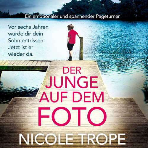 Hoerbuch Der Junge auf dem Foto - Nicole Trope - Claudia Rohnefeld