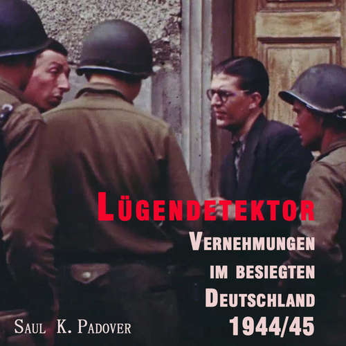 Hoerbuch Lügendetektor - Saul K. Padover - Oliver Dupont