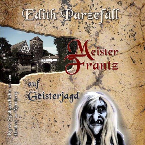 Hoerbuch Meister Frantz auf Geisterjagd - Edith Parzefall - Edith Parzefall
