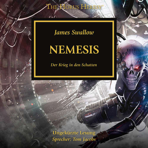 Hoerbuch The Horus Heresy 13: Nemesis - James Swallow - Tom Jacobs