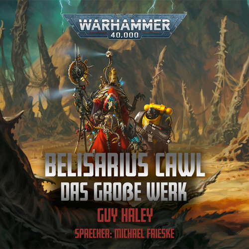 Hoerbuch Warhammer 40.000: Belisarius Cawl - Guy Haley - Michael Frieske