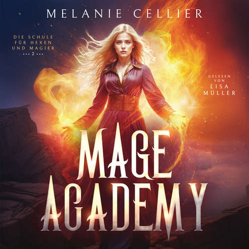 Hoerbuch Mage Academy 2 - Die Schule der Hexen und Magier - Melanie Cellier - Lisa Müller