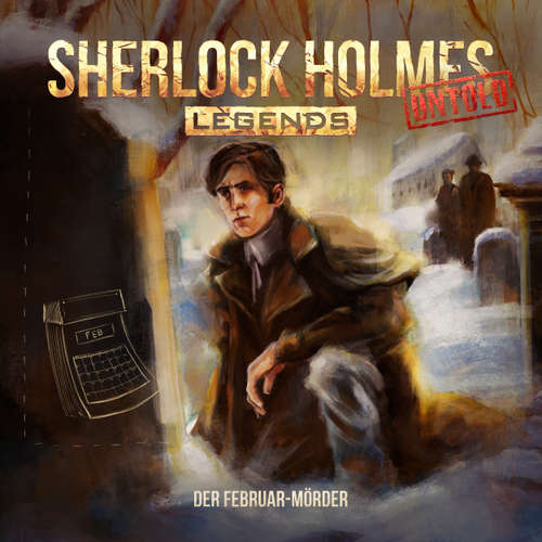 Hoerbuch Sherlock Holmes Legends, Untold, Folge 10: Der Februar-Mörder - Marc Freund - Florian Hoffmann