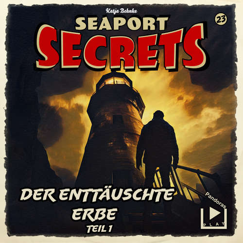 Hoerbuch Seaport Secrets 23 - Der enttäuschte Erbe Teil 1 - Katja Behnke - Werner Wilkening