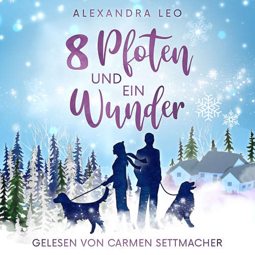 Hoerbuch Acht Pfoten und ein Wunder - Alexandra Leo - Carmen Settmacher