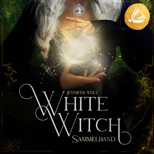 Hoerbuch Witches of Leyland SAMMELBAND 1: White Witch - Jennifer Wolf - Dagmar Bittner
