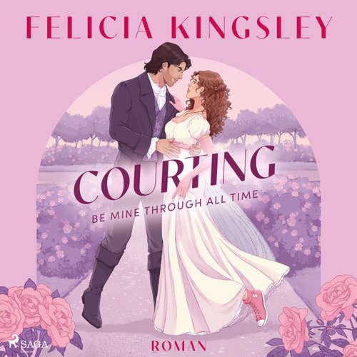 Hoerbuch Courting – Be mine through all time - Felicia Kingsley - Sandra Voss