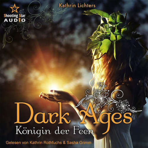 Hoerbuch Königin der Feen - Dark Ages, Band 2 - Kathrin Lichters - Kathrin Rothfuchs