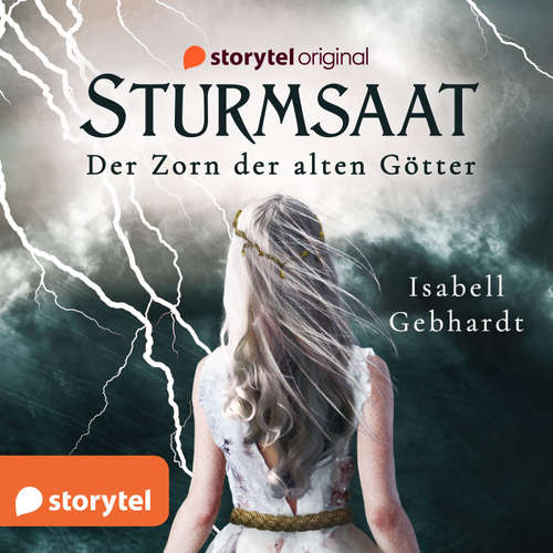 Hoerbuch Sturmsaat: Der Zorn der alten Götter - Isabell Gebhardt - Paulina Rümmelein