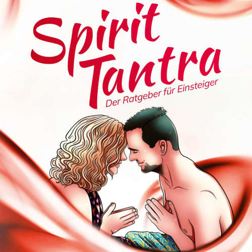 Hoerbuch Spirit Tantra: Der Ratgeber für Einsteiger - Anne Durmaz - Yin Jen