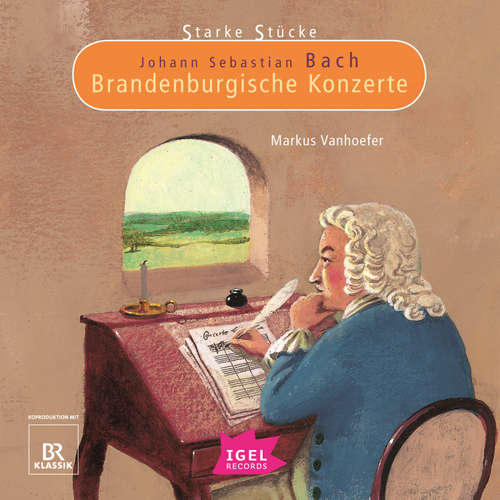 Hoerbuch Starke Stücke. Johann Sebastian Bach. Brandenburgische Konzerte - Markus Vanhoefer - Stefan Wilkening