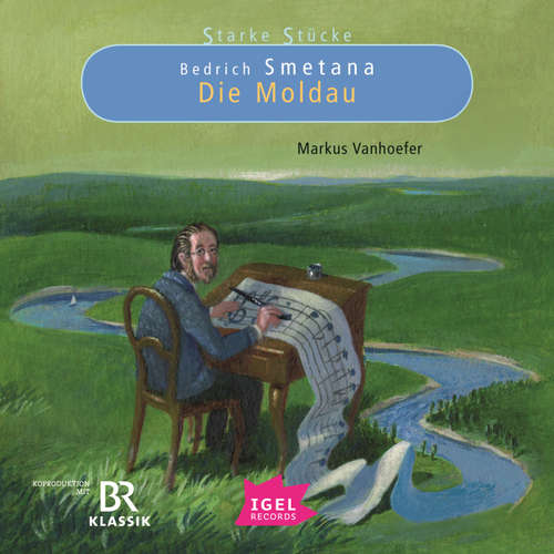 Hoerbuch Starke Stücke. Bedrich Smetana. Die Moldau -  - Hans-Jürgen Stockerl