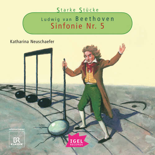 Hoerbuch Starke Stücke. Ludwig van Beethoven. Sinfonie Nr. 5 - Katharina Neuschaefer - 