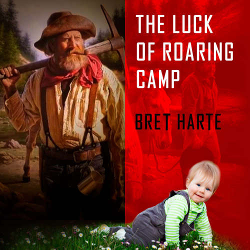 Audiobook The Luck of Roaring Camp - Bret Harte - Frank Bailey