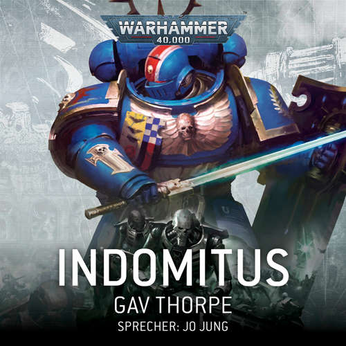 Hoerbuch Warhammer 40.000: Indomitus - Gav Thorpe - Jo Jung