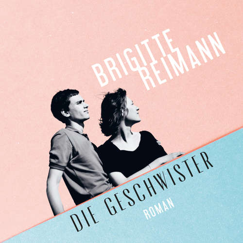 Hoerbuch Die Geschwister - Brigitte Reimann - Susan Zare