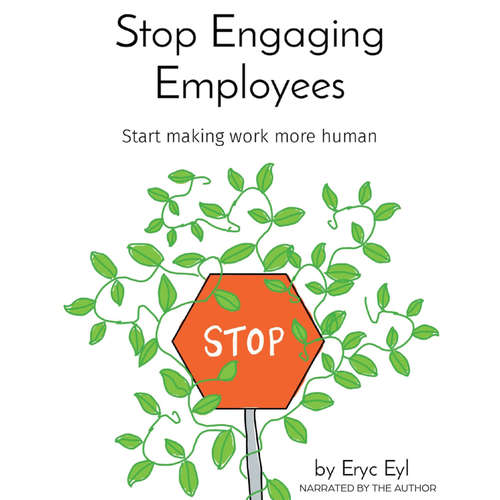 Audiobook Stop Engaging Employees - Eryc Eyl - Eryc Eyl