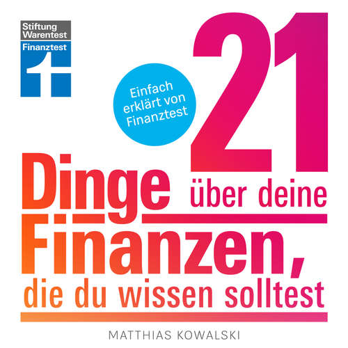 Hoerbuch 21 Dinge über deine Finanzen, die du wissen solltest - Matthias Kowalski - Michaela van de Loo