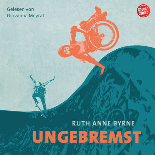 Hoerbuch Ungebremst - Ruth Anne Byrne - Giovanna Meyrat