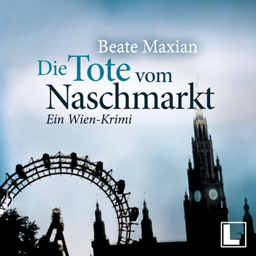 Hoerbuch Die Tote vom Naschmarkt - Beate Maxian - Antonia Grunert