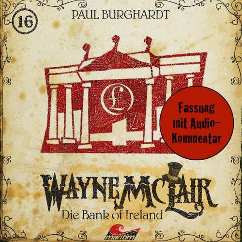 Hoerbuch Wayne McLair, Folge 16: Die Bank of Ireland (Fassung mit Audio-Kommentar) - Paul Burghardt - Paul Burghardt