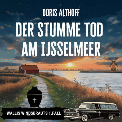 Hoerbuch Der stumme Tod am IJsselmeer - Doris Althoff - Bastian Palmersheim