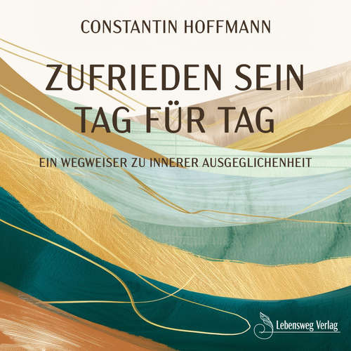 Hoerbuch Zufrieden sein - Tag für Tag - Constantin Hoffmann - Maximilian Kiefer