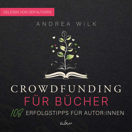 Hoerbuch Crowdfunding für Bücher - ANDREA WiLK - ANDREA WiLK