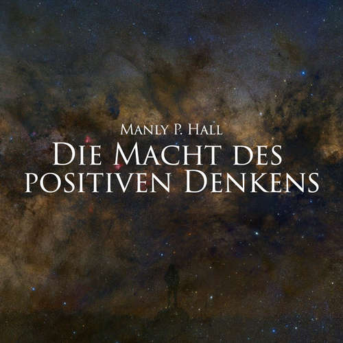 Hoerbuch Die Macht des positiven Denkens - Manly P. Hall - Herbert Schäfer