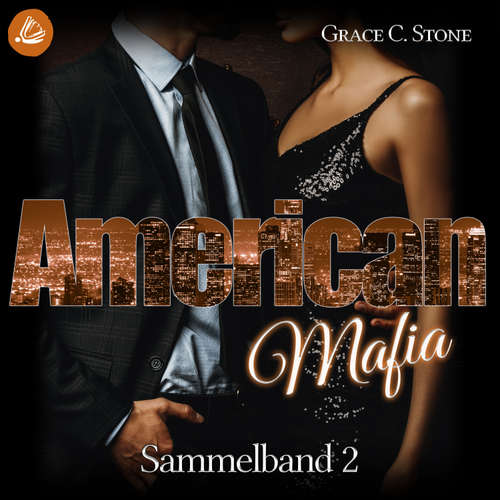 Hoerbuch American Mafia: Sammelband 2 - Grace C. Stone - Kai Schulz