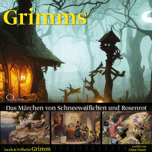 Hoerbuch Das Märchen von Schneeweißchen und Rosenrot - Wilhelm Grimm - Claus Vester