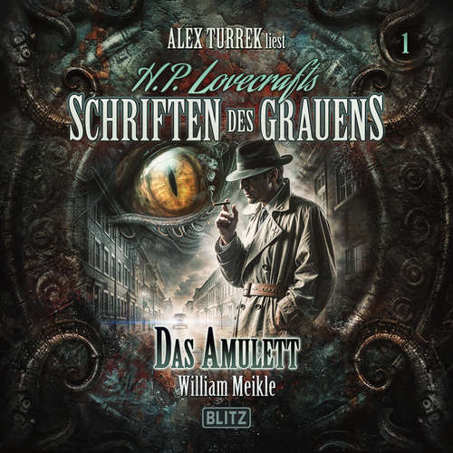 Hoerbuch H.P. Lovecrafts Schriften des Grauens - Folge 1: Das Amulett - William Meikle - Alex Turrek
