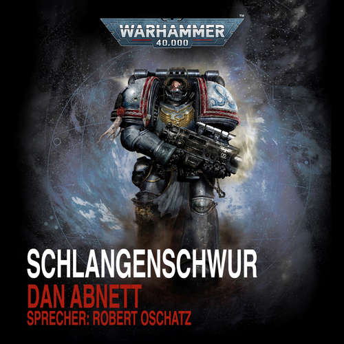 Hoerbuch Warhammer 40.000: Schlangenschwur - Dan Abnett - Robert Oschatz