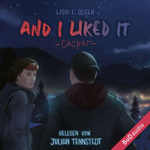 Hoerbuch And I liked it - Caspar - Tannstein-Reihe, Band 2 - Lisa F. Olsen - Julian Tennstedt