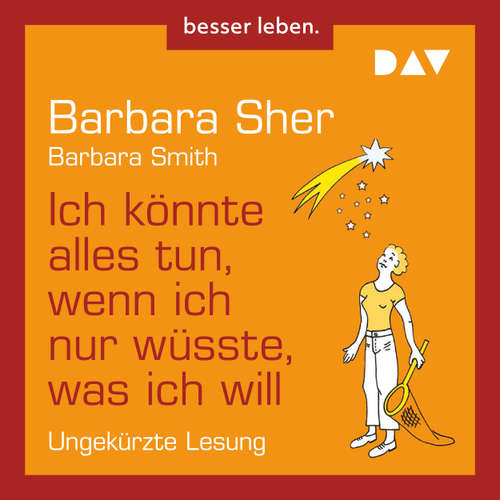 Hoerbuch Ich könnte alles tun, wenn ich nur wüsste, was ich will - Barbara Sher - Sandra Voss