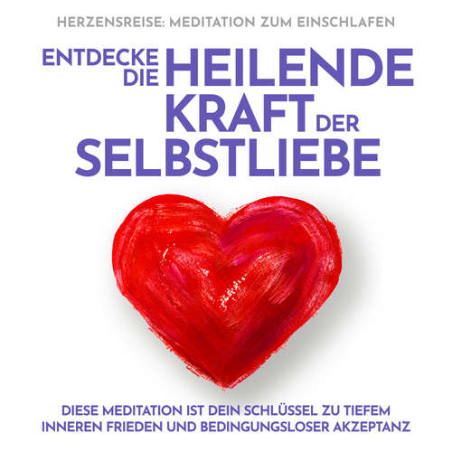 Hoerbuch Herzensreise: Meditation zum Einschlafen. Entdecke die heilende Kraft der Selbstliebe - Raphael Kempermann - Raphael Kempermann