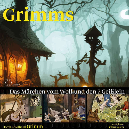 Hoerbuch Das Märchen vom Wolf und den 7 Geißlein - Jacob Grimm - Claus Vester