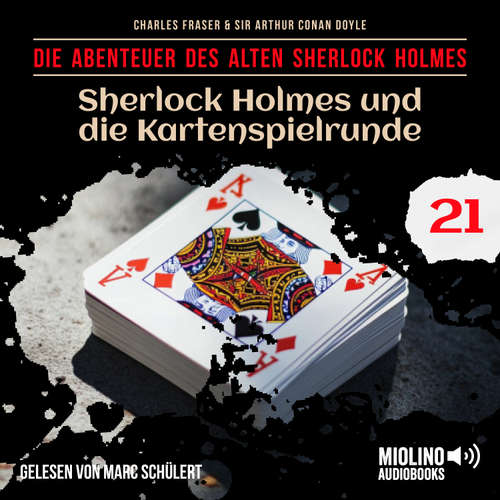 Hoerbuch Sherlock Holmes und die Kartenspielrunde (Die Abenteuer des alten Sherlock Holmes, Folge 21) - Sir Arthur Conan Doyle - Marc Schülert
