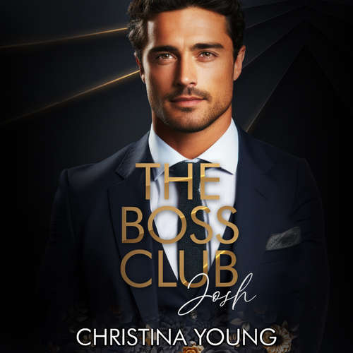 Hoerbuch The Boss Club : Josh (Boss Daddy Romance 1) - Christina Young - Nicole Baumann