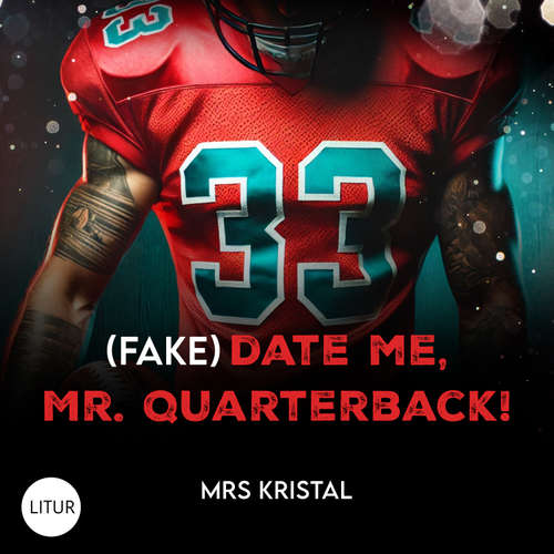 Hoerbuch (Fake) Date Me, Mr. Quarterback! - Mrs Kristal - Vivian Spieler