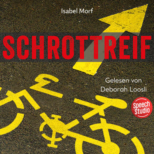 Hoerbuch Schrottreif - Isabel Morf - Deborah Loosli