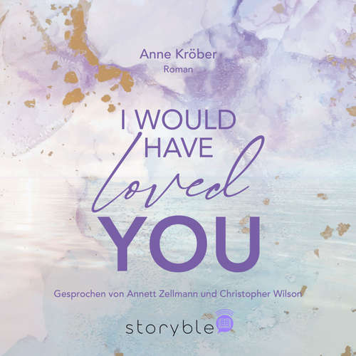 Hoerbuch I would have loved you - Anne Kröber - Annett Zellmann
