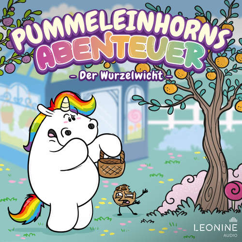 Hoerbuch Pummeleinhorns Abenteuer - Der Wurzelwicht - Steffi Engel - Götz Otto