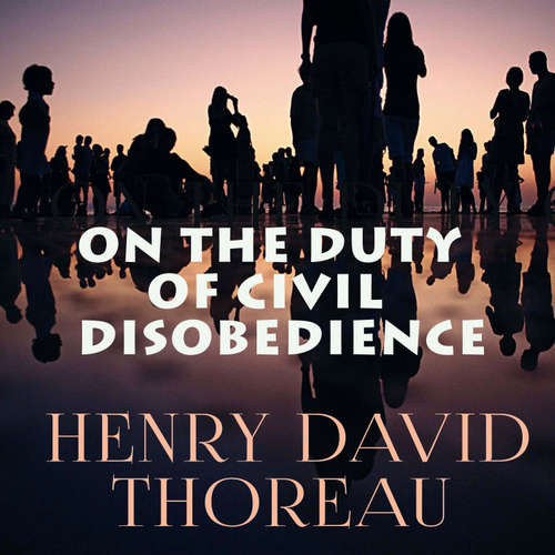 Audiobook On the Duty of Civil Disobedience - Henry David Thoreau - Alfred Costa