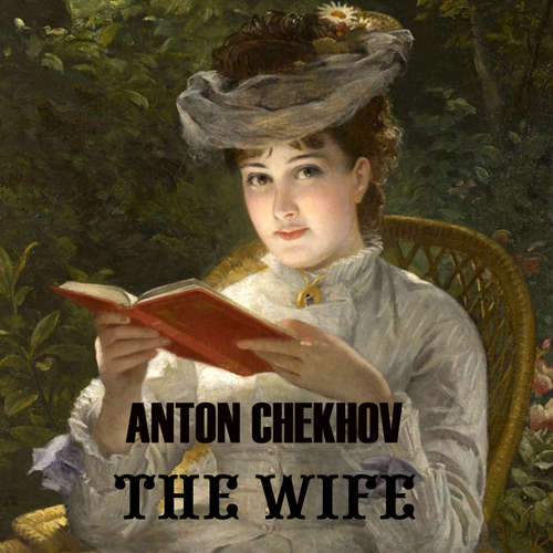 Audiobook The Wife - Anton Chekhov - Peter Coates