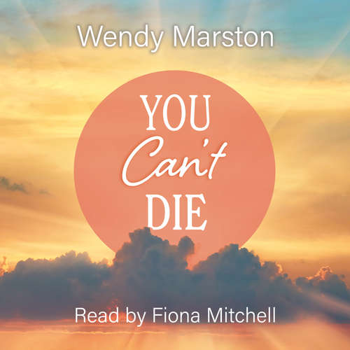 Audiobook You Can't Die - Wendy Marston - Fiona Mitchell