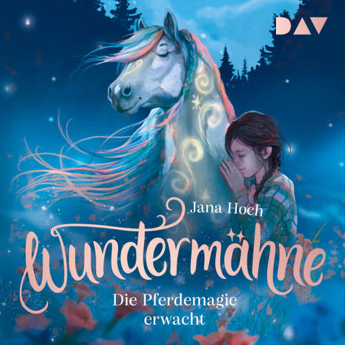 Hoerbuch Die Pferdemagie erwacht - Wundermähne, Band 1 - Jana Hoch - Kristin Alia Hunold