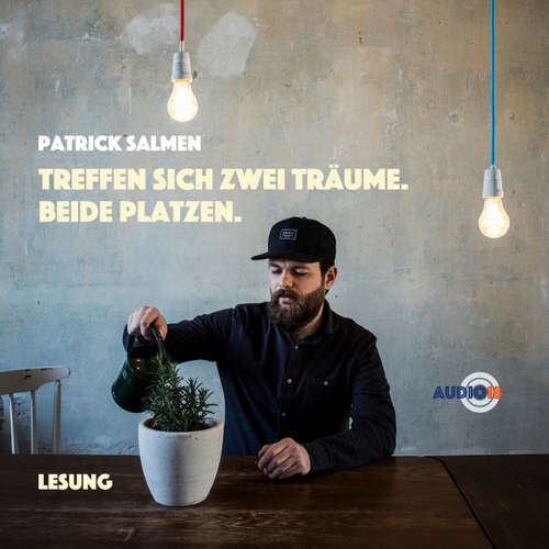 Hoerbuch Treffen sich zwei Träume. Beide platzen. - Lesung - Patrick Salmen - Patrick Salmen