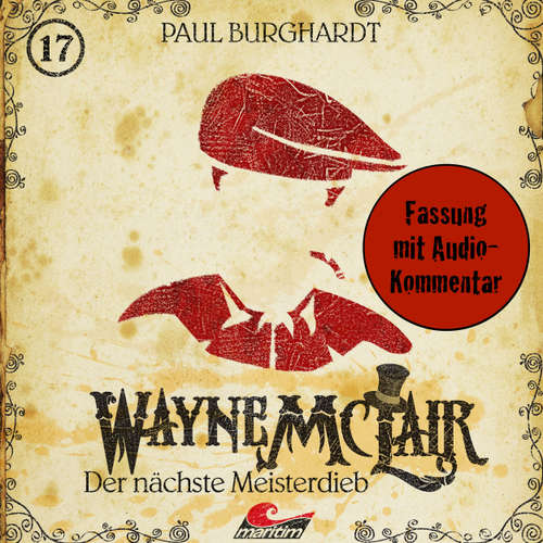 Hoerbuch Wayne McLair, Folge 17: Der nächste Meisterdieb (Fassung mit Audio-Kommentar) - Paul Burghardt - Paul Burghardt