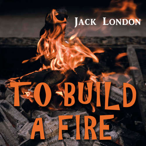 Audiobook To Build a Fire - Jack London - John Lingua